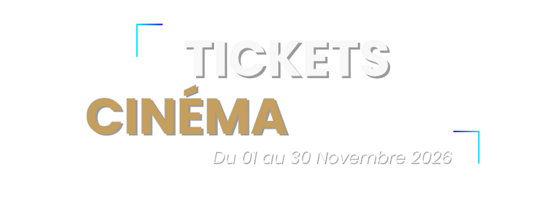 Tickets cinéma offerts, du 1er au 30 novembre 2026